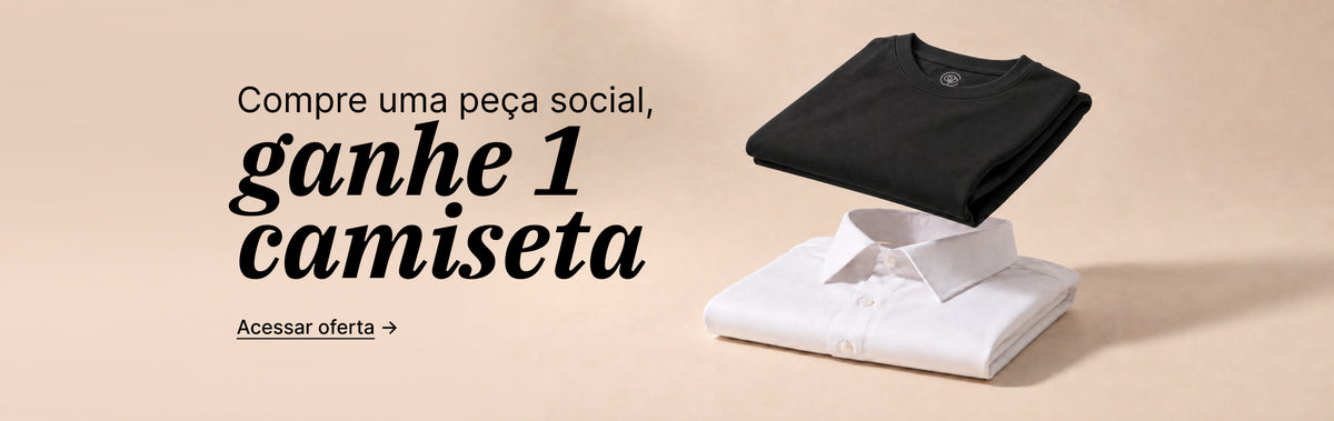 Compre uma peça social, ganhe 1 camiseta. Acessar oferta